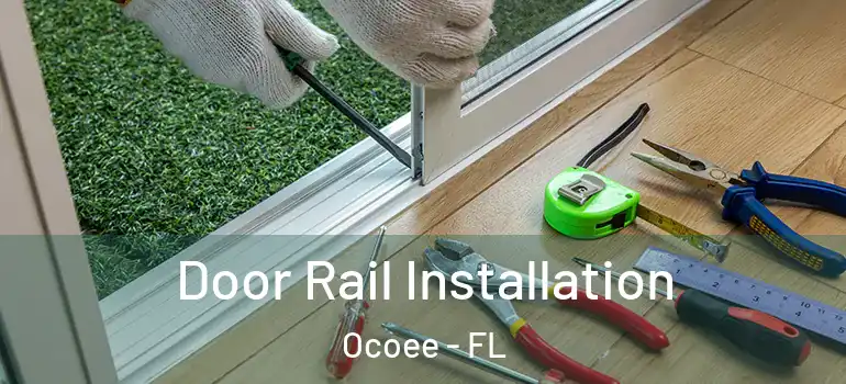 Door Rail Installation Ocoee - FL