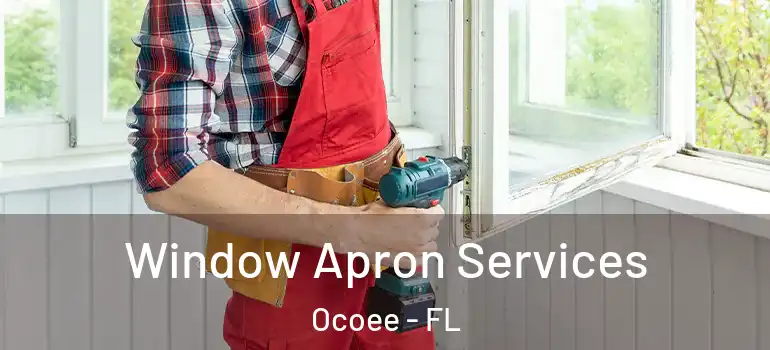 Window Apron Services Ocoee - FL